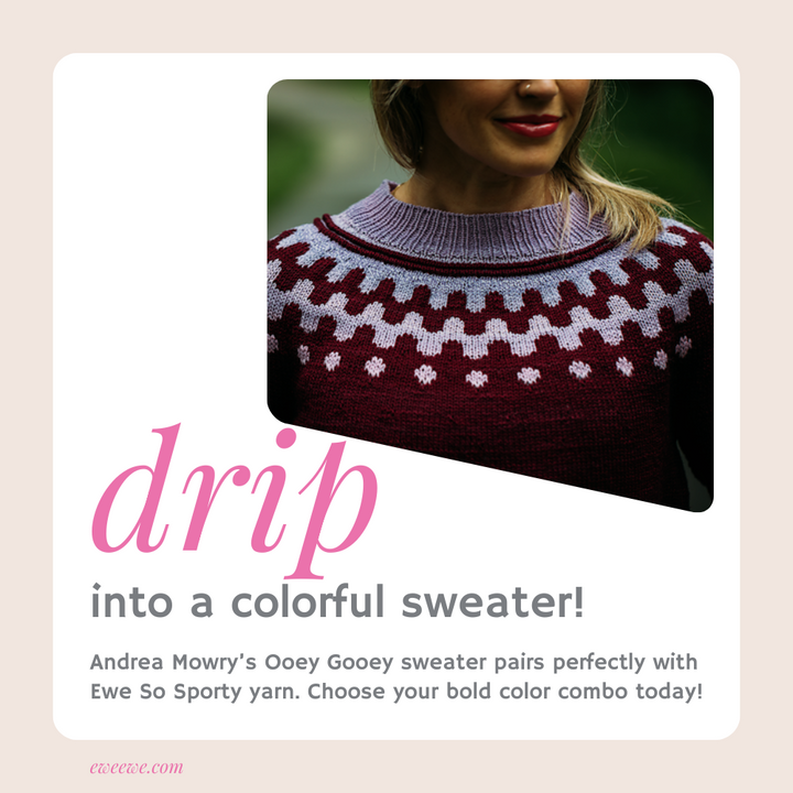 Bold Colorwork Sweater Idea: Andrea Mowry’s Ooey Gooey + Ewe So Sporty Yarn